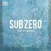 Sub Zero - Single album lyrics, reviews, download