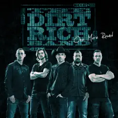 One More Round by The Dirt Rich Band album reviews, ratings, credits