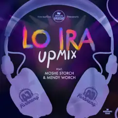 Lo Ira (feat. Moshe Storch & Mendy Worch) [Upmix] Song Lyrics