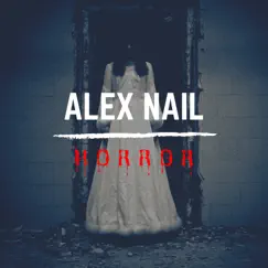 Horror - Single by Alex Nail album reviews, ratings, credits