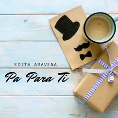 Pa para Ti - Single by Edith Aravena album reviews, ratings, credits