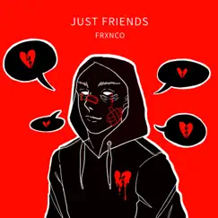 Just Friends - Single by Frxnco album reviews, ratings, credits