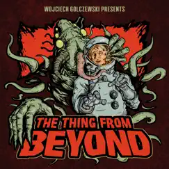 The Thing from Beyond - Single by Wojciech Golczewski album reviews, ratings, credits