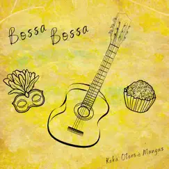 Bossa Bossa - Single by Keka Otero & Mangus album reviews, ratings, credits
