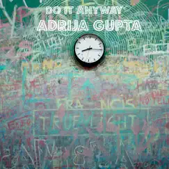 Do It Anyway - Single by Adrija Gupta album reviews, ratings, credits
