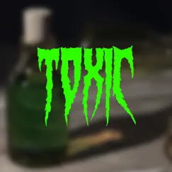 Toxic - Single by Sleye & Elijah Heaps album reviews, ratings, credits
