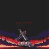 All Mine - Single album lyrics, reviews, download