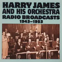 Radio Broadcasts (1943-1953) by Harry James and His Orchestra album reviews, ratings, credits