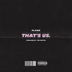 That's Us. (feat. Tre Castro) - Single by Flxwz album reviews, ratings, credits