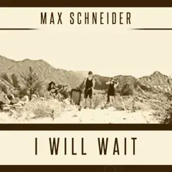 I Will Wait - Single by Max Schneider album reviews, ratings, credits