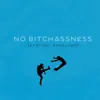 No Bitchassness song lyrics