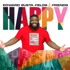 Happy - Single by Edward Busta Fields & Friends album reviews, ratings, credits