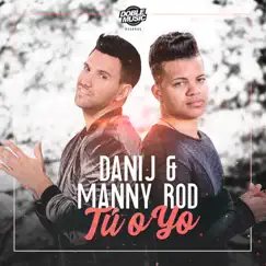 Tú o Yo - Single by Dani J & Manny Rod album reviews, ratings, credits