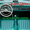 Call Me Maybe Later Sometime - Single album lyrics, reviews, download