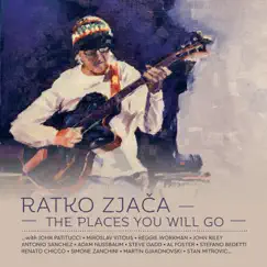 The Places You Will Go by Ratko Zjaca album reviews, ratings, credits