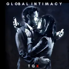 Global Intimacy by TQX album reviews, ratings, credits