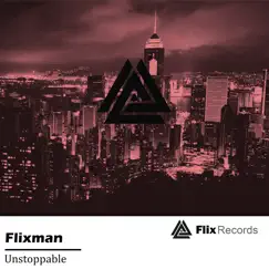 Unstoppable - EP by Flixman album reviews, ratings, credits