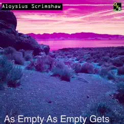 As Empty as Empty Gets - Single by Aloysius Scrimshaw album reviews, ratings, credits