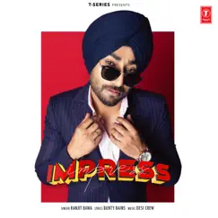Impress - Single by Ranjit Bawa album reviews, ratings, credits