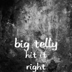 Hit It Right (feat. Nia Jay & Patia) - Single by Big Telly album reviews, ratings, credits