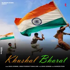 Khushal Bharat (feat. Rahul Saini) Song Lyrics