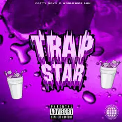 Trap Star (feat. WorldWide Lau) - Single by Fatty Savv album reviews, ratings, credits