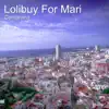 Lolibuy for Mari song lyrics