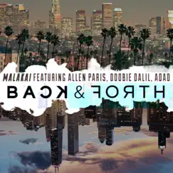 Back & Forth (L.A. X Chicago) [feat. Allen Paris, Doobie Dalil & ADAD] - Single by Malakai album reviews, ratings, credits