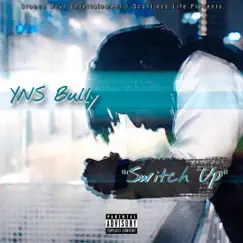 Switch Up - Single by Yns Bully album reviews, ratings, credits