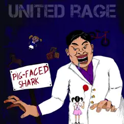 Pig-Faced Shark - Single by United Rage album reviews, ratings, credits