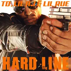 Hard Line - Single by Lil AJ, TD & Lil Rue album reviews, ratings, credits