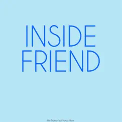 Inside Friend (feat. Marcus Mayer) - Single by John Thompson album reviews, ratings, credits