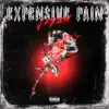 Expensive Pain - Single album lyrics, reviews, download