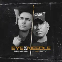 Eye of a Needle (feat. Eddy I.) Song Lyrics