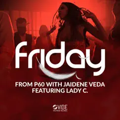 Friday (feat. Lady C.) by From P60 & Jaidene Veda album reviews, ratings, credits