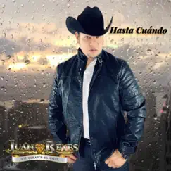 Hasta Cuando - Single by Juan Reyes Y Su Corazon De Angel album reviews, ratings, credits