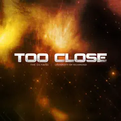 Too Close (feat. Jackson Taylor, Chase Brightwell, Tom Anderson & James Paxton Mcmillan Duguid) Song Lyrics