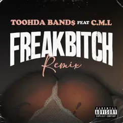 Freak Bitch (Remix) [feat. C.M.L.] - Single by Toohda Band$ album reviews, ratings, credits
