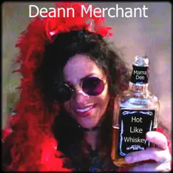 Hot Like Whiskey - Single by Deann Merchant album reviews, ratings, credits