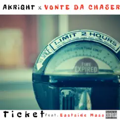 Ticket (feat. Eastside Mass) - Single by Akright & Vonte Da Chaser album reviews, ratings, credits