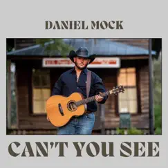 Can't You See - Single by Daniel Mock album reviews, ratings, credits