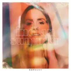 Indian Summer - Single by Kelsey Kopecky album reviews, ratings, credits