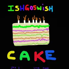 Cake - Single by Ishgoswish album reviews, ratings, credits