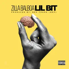Lil Bit (Clean) - Single by Zilla Balboa album reviews, ratings, credits