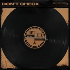 Don't Check - Single by Ryan Ramirez album reviews, ratings, credits