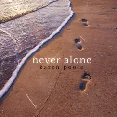 Never Alone - Single by Karen Poole album reviews, ratings, credits