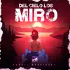 Del Cielo Los Miro - Single album lyrics, reviews, download