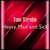 Heavy, Mad and Sick - Single album lyrics, reviews, download