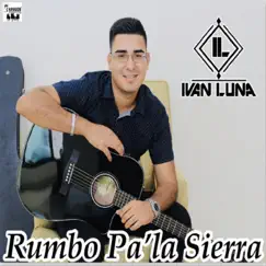 Rumbo Pa'la Sierra by Ivan Luna album reviews, ratings, credits