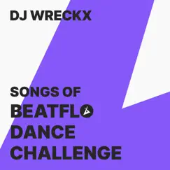 DJ Wreckx Songs of Beatflo Dance Challenge - EP by DJ Wreckx album reviews, ratings, credits
